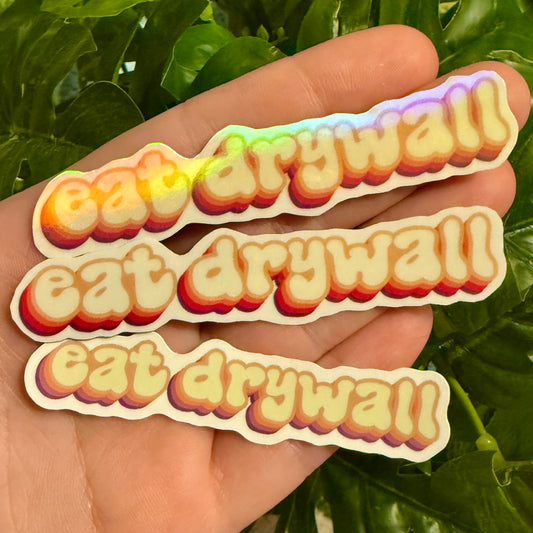 Eat Drywall Text Sticker!