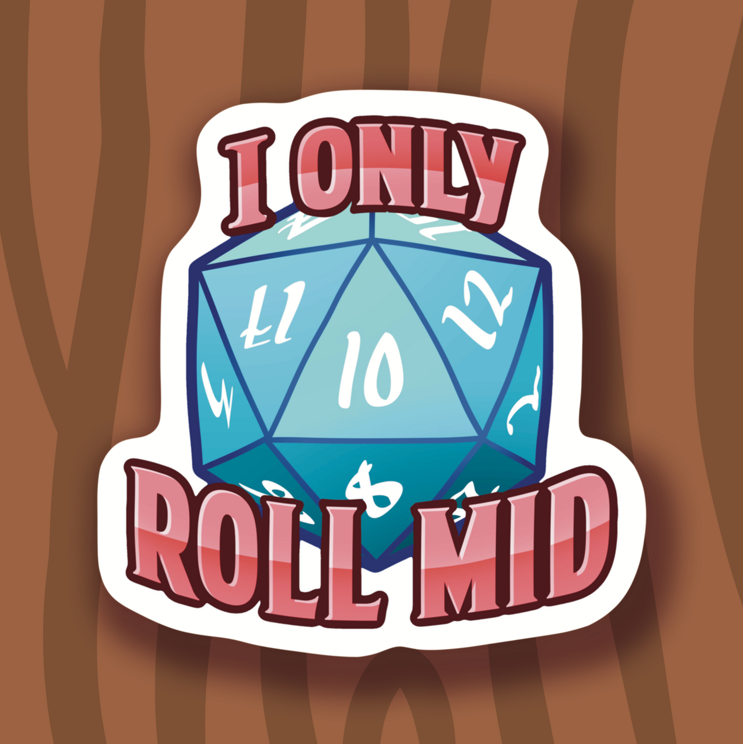 "I Only Roll Mid" D&D Sticker